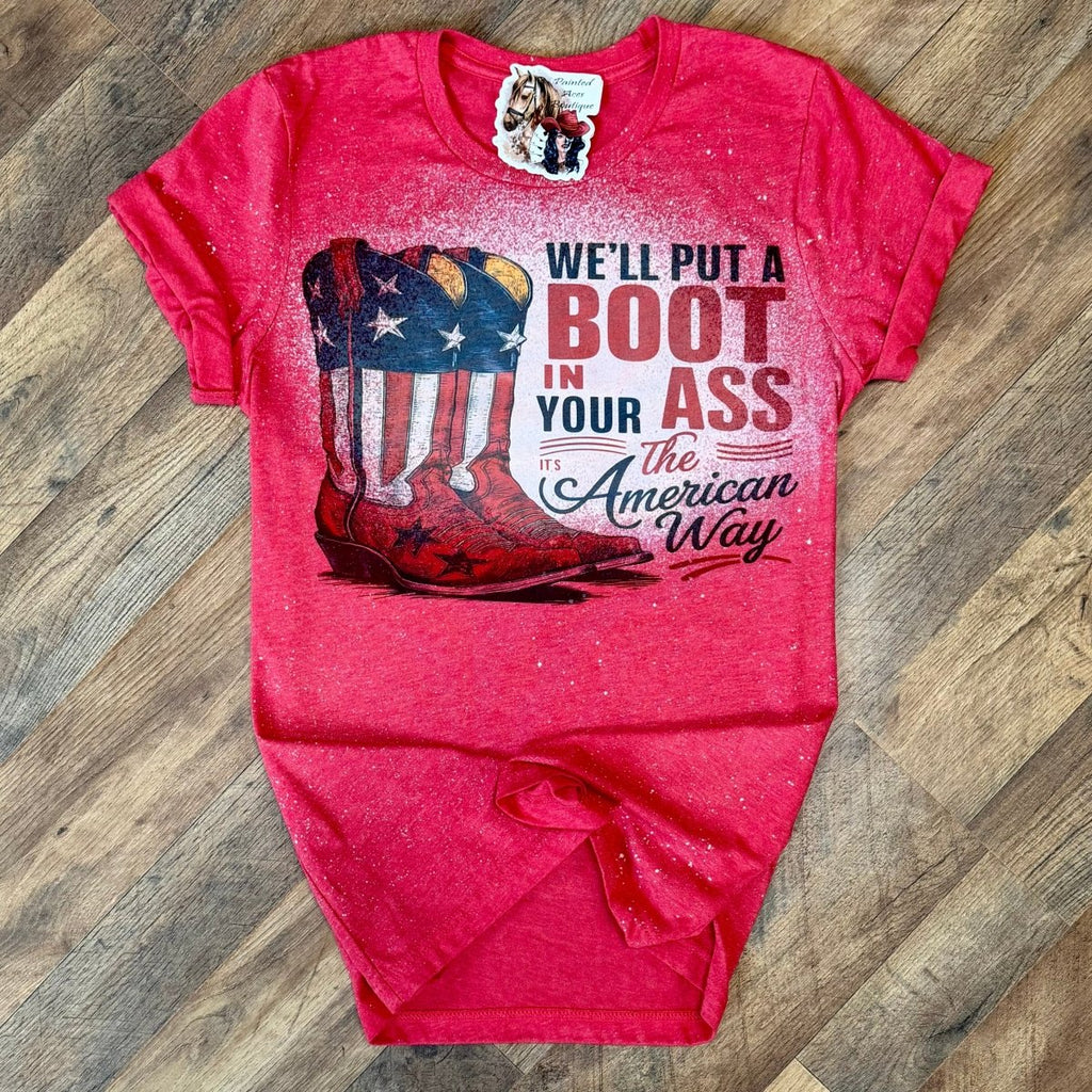 Well Put A Boot In Your | Patriotic Graphic T-Shirt